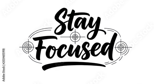 Obraz na płótnie Stay Focused Motivational Typography with Target Symbol