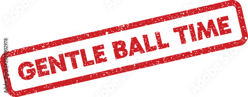 Obraz na plátně Vector stamp with a grunge effect showing the words GENTLE BALL TIME, emphasizin