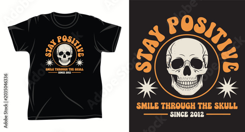 Foto Stay positive smile through the skull typography t shirt design with vintage circle graphic