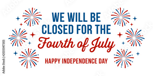 We will be closed for the Fourth of July sign with fireworks for business holiday closure notice