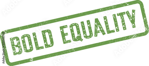 Foto Grunge green rubber stamp mark proclaiming Bold Equality for justice and shared