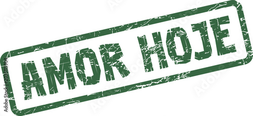 Foto Green grunge rubber stamp illustration featuring the Portuguese phrase Amor Hoje