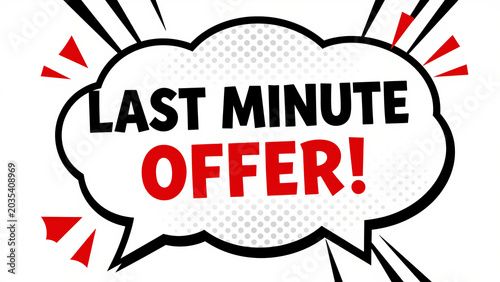 Last Minute Offer Comic Speech Bubble – Bold Black and Red Typography with Starburst Accents for Travel Deals, Urgent Promotions, and Flash Sale Graphics