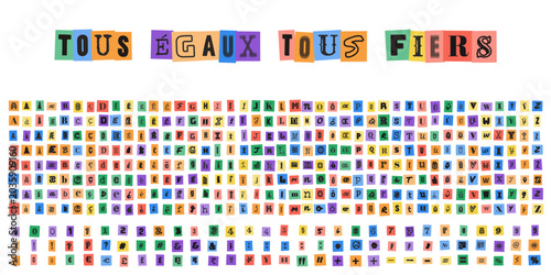 TOUS EGAUX TOUS FIERS alphabet style ransom note, lettres decoupees pour design typographique, collage de caracteres pour message militant