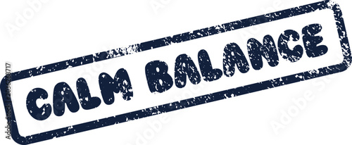 Tableau sur toile Grungy Rectangular Rubber Stamp Featuring the Inspirational Words Calm Balance f