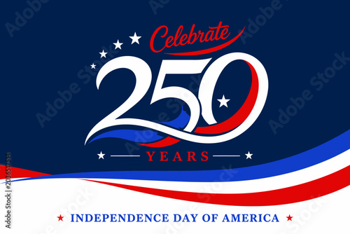 Celebrate 250 years of american independence day with patriotic