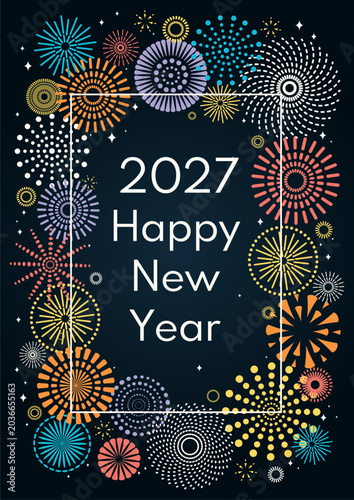 Colorful fireworks 2027 Happy New Year, bright frame with copy space on dark background. Flat vector illustration. Abstract geometric design. Exploding pyrotechnics, celebration, party, holiday banner