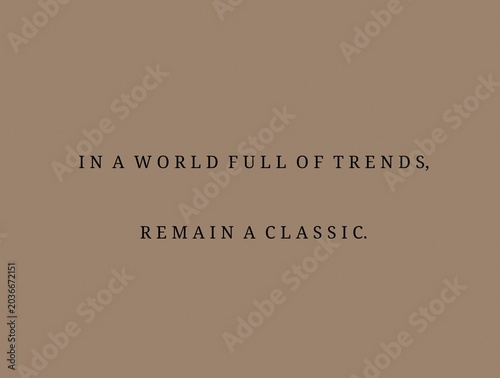 Tableau sur toile Minimalist typography of in a world full of trends remain a classic inspirationa