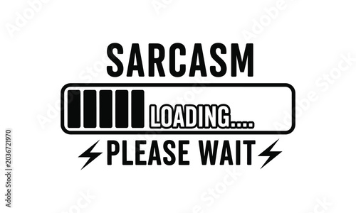 Fotografija Sarcasm loading silhouette graphic