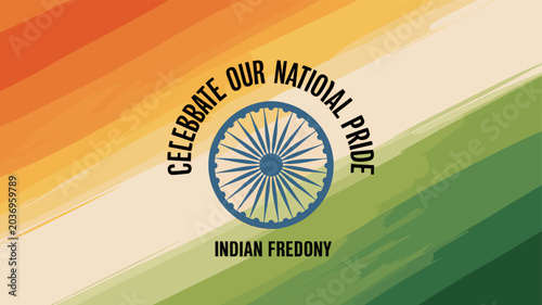 Schilderij op canvas Vibrant Indian flag background with Ashoka Chakra and patriotic text celebrating national pride and freedom
