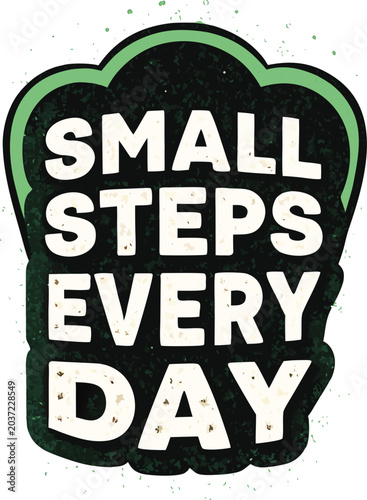 small steps every day unique typography on white background