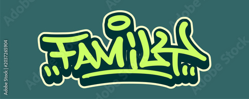 Obraz na płótnie Family word graffiti tag graphic displaying fun community relative unity lettering on green background for alternative youth culture streetwear clothing brand apparel merchandise clip art