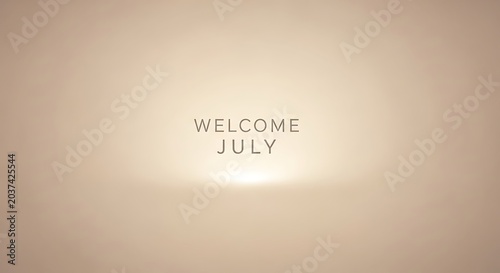 Minimalist welcome july greeting card background.