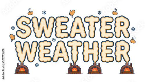 Tableau sur toile Sweater Weather Illustration: A whimsical graphic art piece declares Sweater Weather with warm, fluffy cloud-like letters rising from cozy hearths