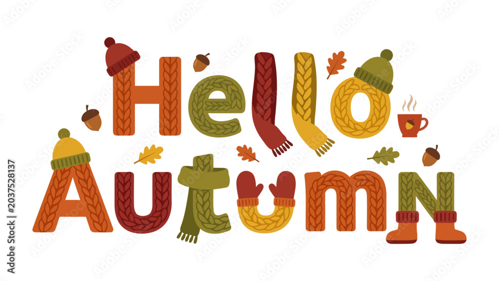 Fototapeta premium Hello Autumn Greeting: A charming and cozy illustration welcomes the autumn season with the words Hello Autumn creatively formed using knitted textures, warm hats, scarves, mittens, acorns.