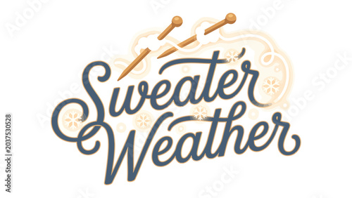 Konstfotografi Sweater Weather Knitting Art: A charming graphic illustration with elegant script spelling Sweater Weather is accompanied by knitting needles and delicate snowflake motifs