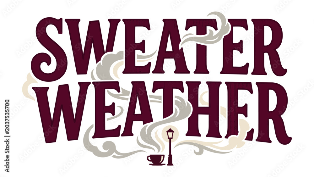 Fototapeta premium Sweater Weather Typography: A stylized typographic design featuring the phrase Sweater Weather in bold lettering, surrounded by wisps of steam, suggesting warmth and cozy comfort on a cool day.