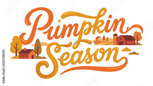 Fotografie Autumn Harvest: Vibrant calligraphy announces Pumpkin Season, set against a charming, stylized autumnal landscape featuring quaint farmhouses, barns, and trees in warm hues