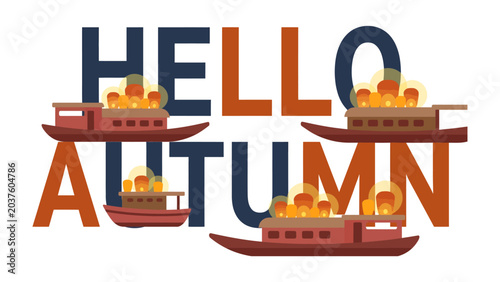 Photos Hello Autumn Riverboats: Three charming riverboats drift along a waterway, each adorned with a colorful bouquet of autumn leaves, set against the backdrop of the words HELLO AUTUMN in bold lettering