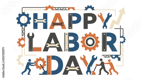 Canvastavla Happy Labor Day Greeting: A vibrant graphic celebrates Labor Day with industrial elements like gears and wrenches framing the words Happy Labor Day, accented by stylized figures working