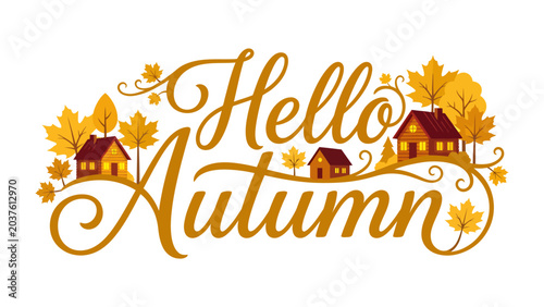 Foto Hello Autumn Greeting: A charming illustration depicting Hello Autumn with festive fall foliage, quaint houses, and warm autumnal colors, inviting the spirit of the season