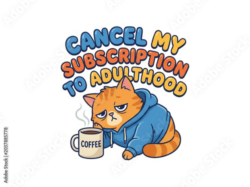 Funny cat in hoodie, cancel adulthood, humorous coffee mug, cartoon feline illustration, quirky humor, relatable meme isolated on Transparent Background