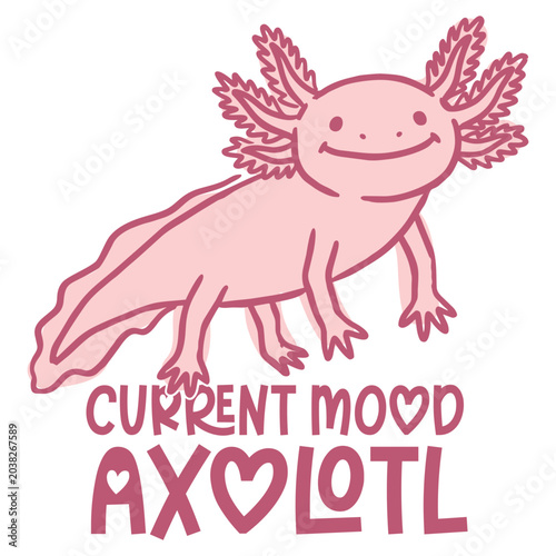 Current Mood Axolotl - Axolotl Illustration