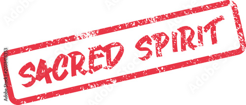 Billede på lærred Grungy red stamp displaying the meaningful words Sacred Spirit symbolizing spiri