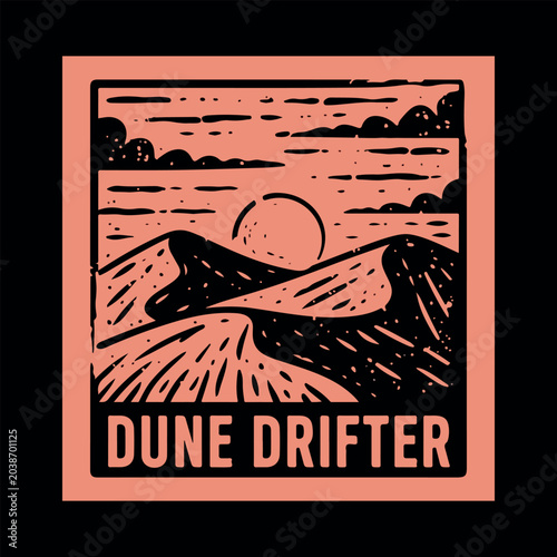 Linocut desert landscape vector illustration with sand dunes and sun. Retro vintage desert t-shirt design with Dune Drifter text. 