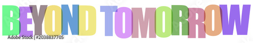 Foto Colorful text saying beyond tomorrow  inspirational phrase