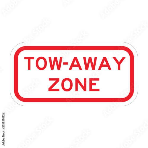 R7-201 Tow Away Zone Sign with White Background and Red Legend Vector