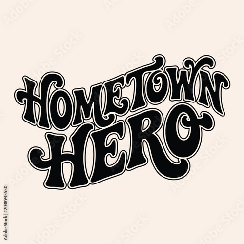 Photos Hometown hero retro groovy typography illustration with hometown typography lett