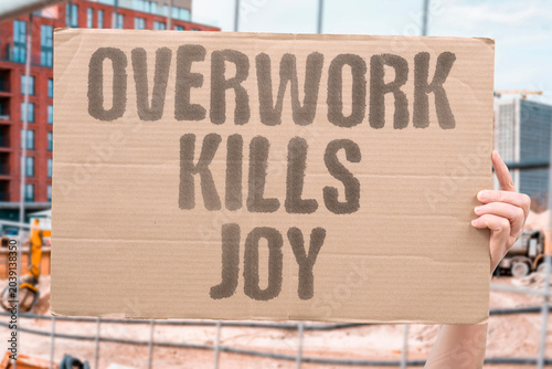 Bild auf Leinwand "Overwork kills joy" Excessive labor destroys happiness