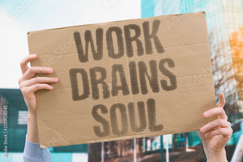 Schilderij op canvas "Work drains soul" Job stress depletes inner energy