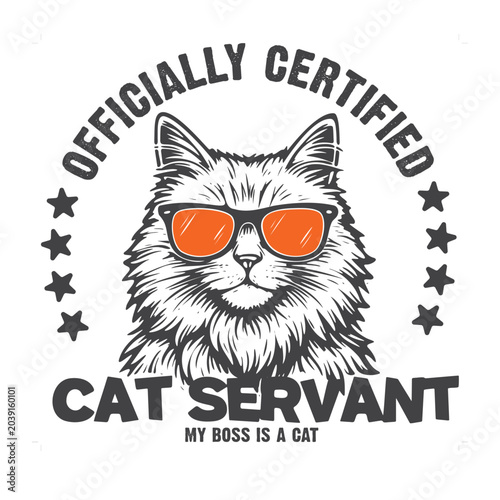 Vintage officially certified cat servant typography with cool cat wearing sunglasses design.