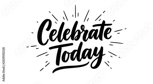 Εκτύπωση καμβά Celebrate Today handwritten calligraphy with sunburst effect