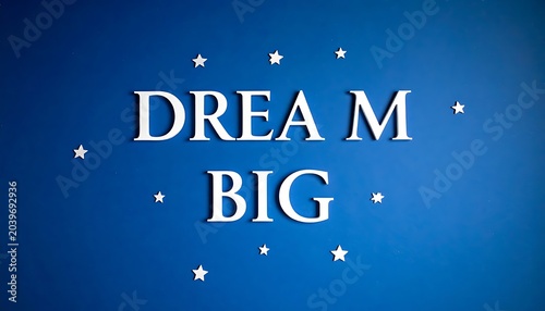 DREAM BIG