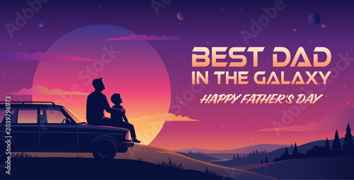 Best dad in the galaxy happy father's day digital vector illustration. Father and son silhouetted on a car looking at the night sky graphic template. Outer space sunset landscape banner design