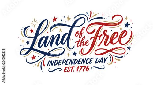 Land of the Free Independence Day lettering with stars and sparkles in red white and blue celebration
