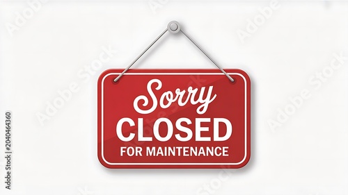 Closed sign, maintenance notice, red warning sign, business closure
