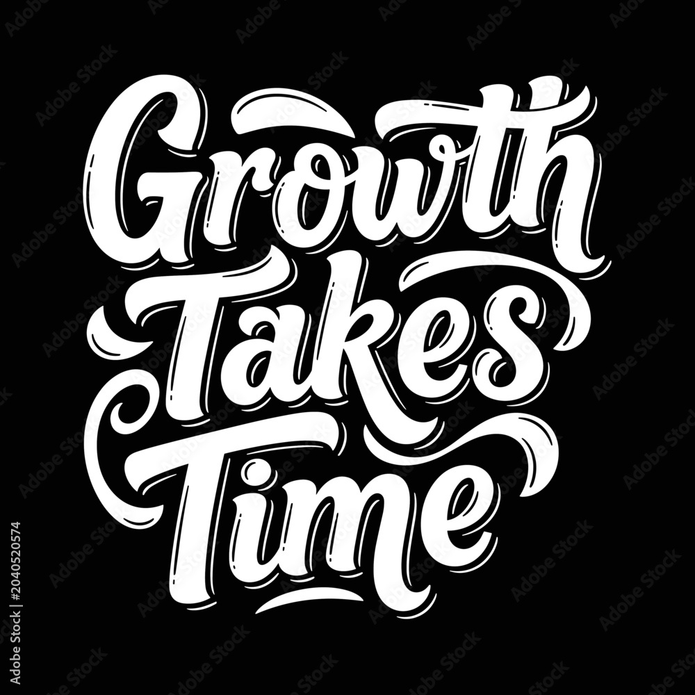 Obraz premium Growth Takes Time Typography Design.