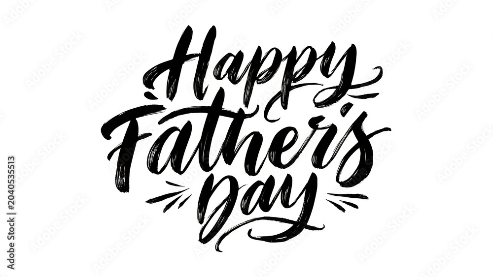 Fototapeta premium Happy Father's Day Happy Father's Day, calligraphy text, black lettering, greeting phrase, festive words VECTOR