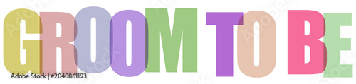 Photos Groom to be in colorful, playful block lettering with shadows on transparent background