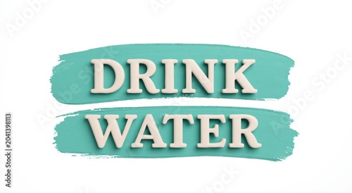 Water drink typography graphic for health and wellness hydration motivational art