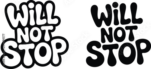 Photos Bold Black Handwritten Style Motivational Phrase Will Not Stop on Clean motivati