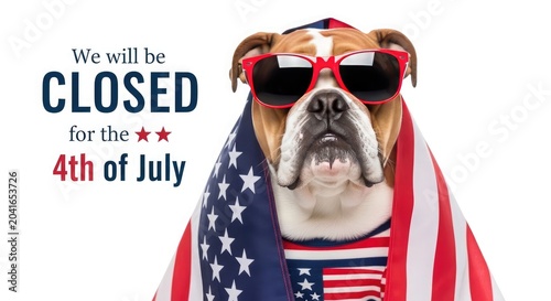 Independence day closure announcement with bulldog in american flag 4th of july holiday notice