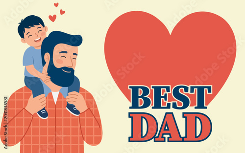 Father's day greeting card concept: bearded dad and smiling boy, family love vector. Happy father carrying his little son on shoulders with big red heart, best dad text, flat vector illustration