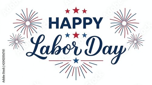 Happy labor day greeting card design with fireworks isolated on white background
