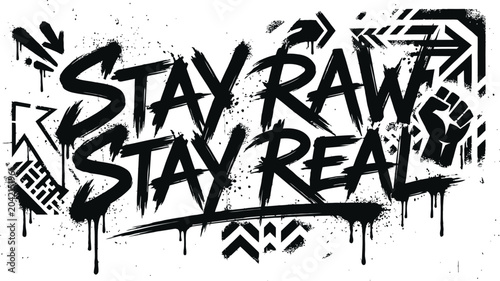 Stay raw stay real urban graffiti style text design with fist symbol, graffiti