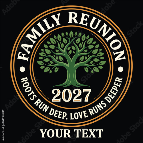 фотографія Family Reunion 2027 Tree Badge Logo Roots Run Deep Love Runs Deeper Custom Vecto